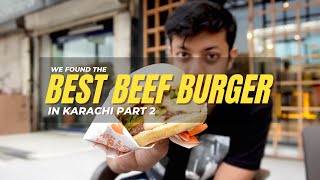 We Found The Best Beef Burger in Karachi | Karachi Food Vlog | Food Street Karachi