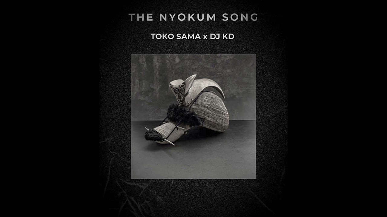 TOKO SAMA X DJ KD - "The Nyokum Song"  Official Audio 