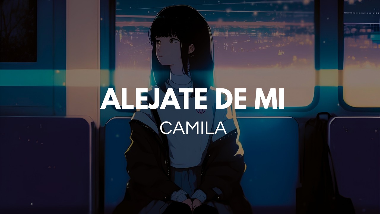 Camila - Aléjate de Mí (Letra)