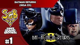 SGB Play: Batman Returns (Sega CD) - Part 1: You don&#39;t really think I&#39;ll win, do you?
