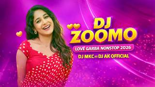Dj Zoomo  Love Garba Nonstop 2026  Dj Mkc Ft Dj Ak   New Gujarati Dj Song