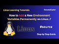 How to Add a New Environment Variable Permanently on Linux..? (source Command)
