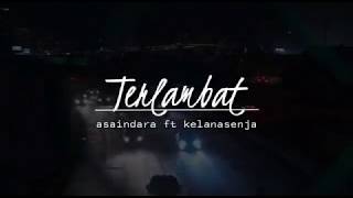 Kelana senja ft Asa indara -Terlambat