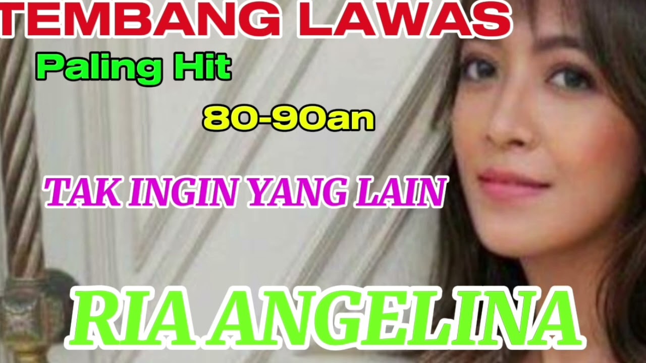 Tak Ingin Yang Lain‼️Tembang Lawas 80-90an‼️RIA  ANGELINA