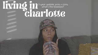 LIVING IN CHARLOTTE: 2-year update, pros + cons, what's the teaaaaa?