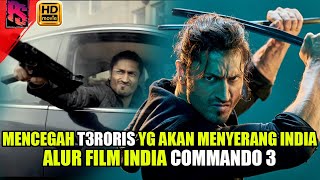 MUSLIM DAN HINDU BERSATU MELAWAN TERORIS | ALUR FILM INDIA | COMMANDO 3