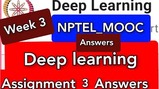 Deep learning|NPTEL|Answers|assignment 3|week 3|mooc|certification exams