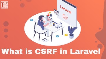 What is CSRF Protection in Laravel