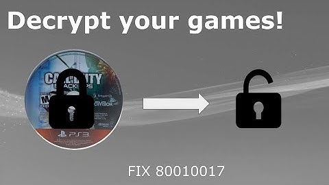 How to decrypt your games for CFW PS3 | Fix error 80010017