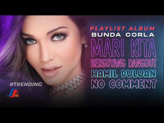 Album Bunda Corla  - Mari Kita Bergoyang Dangdut (Official Playlist) class=