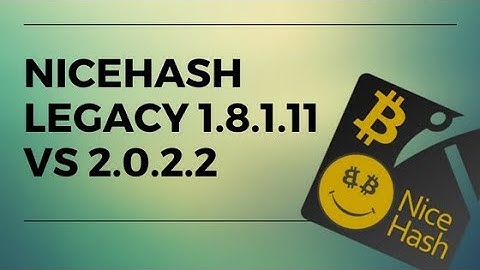 Nicehash Legacy 1.8.1.11 VS 2.0.2.2 hashrate and performance review