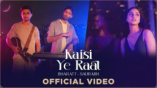 Miniatura del video "Kaisi Ye Raat | Bharatt-Saurabh | Official Music Video"