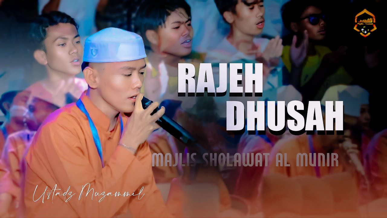 RAJEH DHUSAH YANG LAGI VIRAL VERSI USTAZD AHM.MUZEMMiL MAJELIS SHOLAWAT AL MUNIR