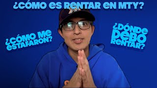 ¿Cómo es rentar en Monterrey? | ¿ES CARO VIVIR EN MONTERREY? | Estafas, recomendaciones