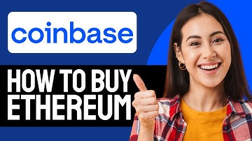 How To Buy Ethereum On Coinbase (Step-by-Step)