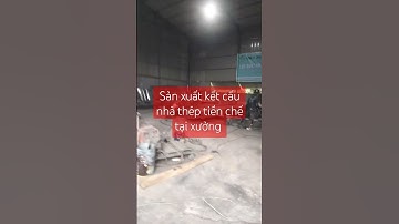 Sản xuất kết cấu nhà thép tiền chế tại xưởng #nhà_khung_thép #nhà_lắp_ghép #nhadep #gia_re #xuhuong