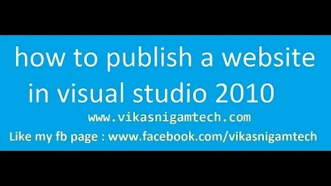 how to publish a website in visual studio 2010 | Vikas Nigam Tech