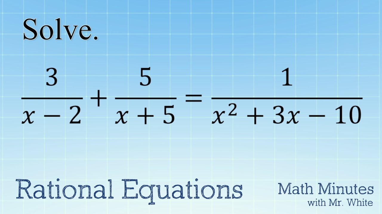 Learn How to Solve Rational Equations - YouTube