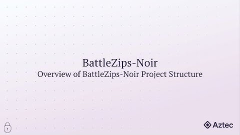 BattleZips-Noir #4: Overview of BattleZips-Noir Project Structure