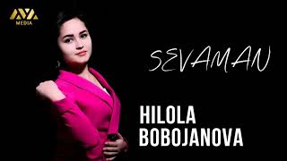 Hilola Bobojanova - SEVAMAN | Ҳилола Бобожанова - СЕВАМАН