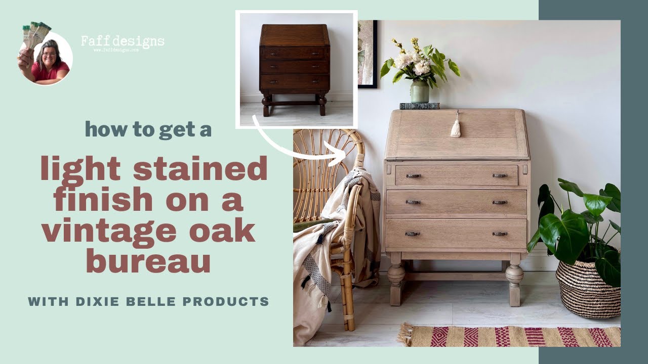 How to achieve a light stained finish on a vintage oak bureau with Dixie Belle products