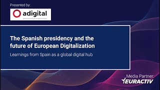 The Spanish presidency and the future of European Digitalization - Media Partnership