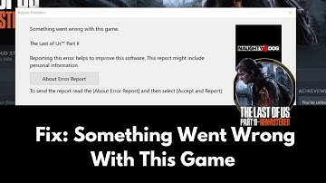 Fix: "Something Went Wrong With This Game" – The Last of Us Part II Remastered PC Error