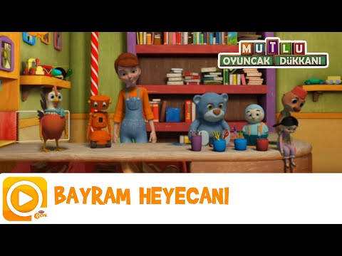 Mutlu Oyuncak Dükkanı | Bayram Heyecanı