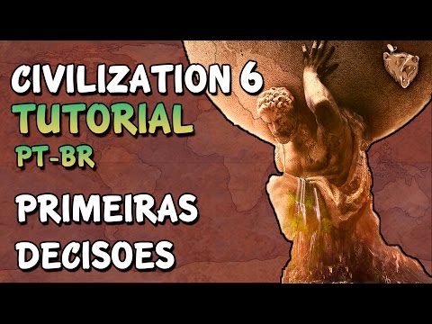 📘 Civilization 6 Tutorial "Primeiras Decisões" - Como Jogar Civ 6 Português PT-BR