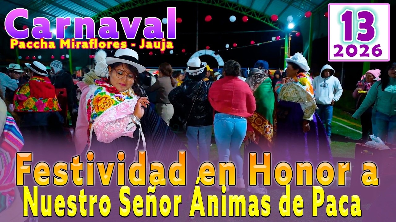 💚💦✨ Paccha Miraflores - Jauja - 2026 // Festividad en Honor a Nuestro Señor Ánimas de Paca //VOL. 13
