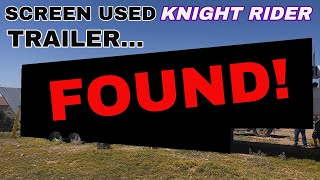 Knight Rider Semi Trailer FOUND After 36 Years! Can We Save It? Screen Used Dorsey Trailer for KITT!