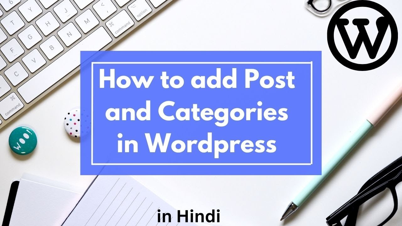 How to add Post and Categories in Wordpress 2024 || AnkitTechTalks ...