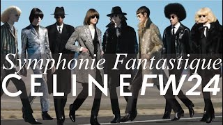 CELINE FW 2024 SYMPHONIE FANTASTIQUE & The End of an Era?