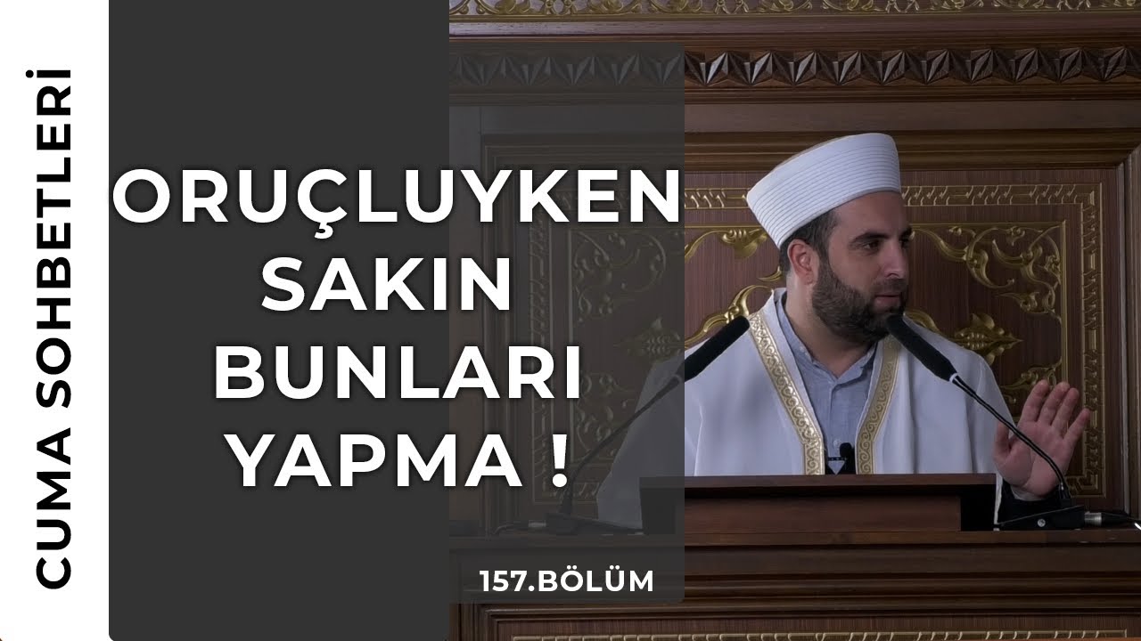 Orucun Hikmet Ve Faydaları ( Cuma Sohbeti )