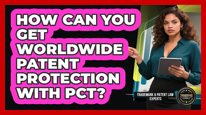 How Can You Get Worldwide Patent Protection With PCT? - Trademark and Patent Law Experts