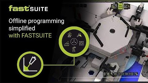 Offline programming simplified with FASTSUITE