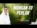 Mangan To Pehlan || Devotional Song || Nirankari geet | New Nirankari Songs 2021