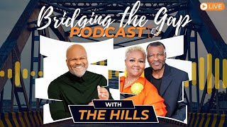 The Power of Relationships | Episode 42 | Bridging the Gap with the Hills