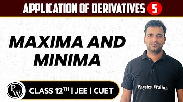 Application of Derivatives 05 | Maxima and Minima | Pure English | 12th/JEE/CUET