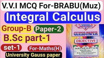 For B.Sc part-1!math(H)V.V.I MCQ 2021!Paper-2!Group-B! Integral Calculus!University Gauss paper(sol)