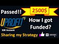 How I passed my 50K UProfit Evaluation and got funded account.