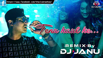 Tenu Kaul Ke Remix desi swag by Dj janu....