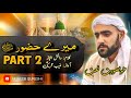 Mere Huzoor Part 2 Bahir Se Theek Thaak Hoon Main Danish Ejaz Muneeb Qureshi Music 