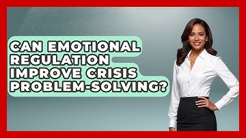 Can Emotional Regulation Improve Crisis Problem-solving? - Crisis Response Coach