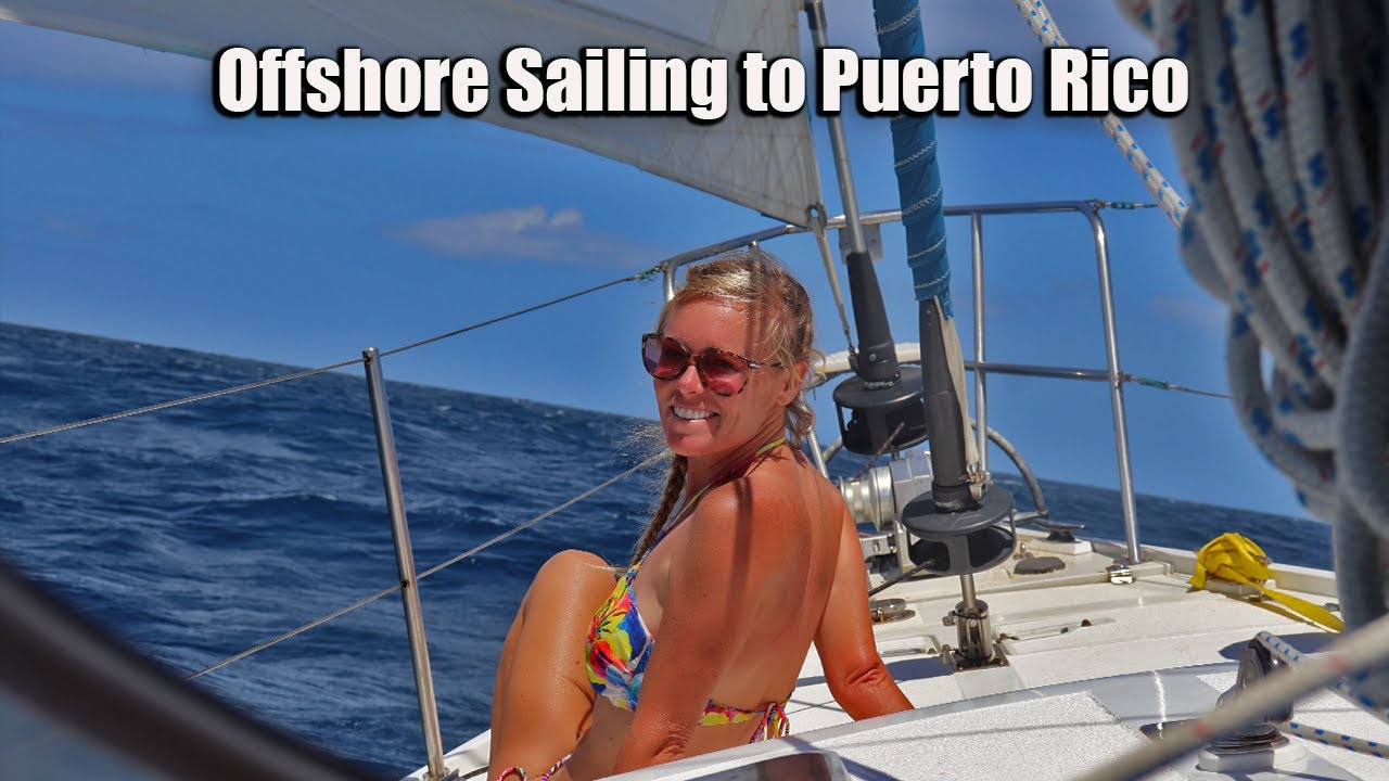 Offshore Sailing to Puerto Rico - Episode 33