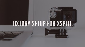 Dxtory setup for XSplit