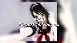 Syko - #Brooklynbloodpop! | sped up + reverb Resimi