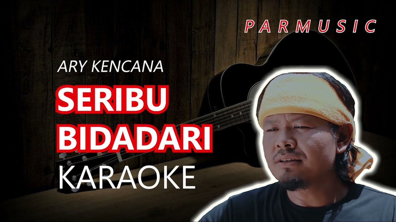 SERIBU BIDADARI ARY KENCANA KARAOKE