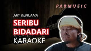 SERIBU BIDADARI ARY KENCANA KARAOKE