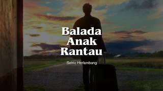 BALADA ANAK RANTAU (Apakah ada subscriber saya yang hidup di rantau?)